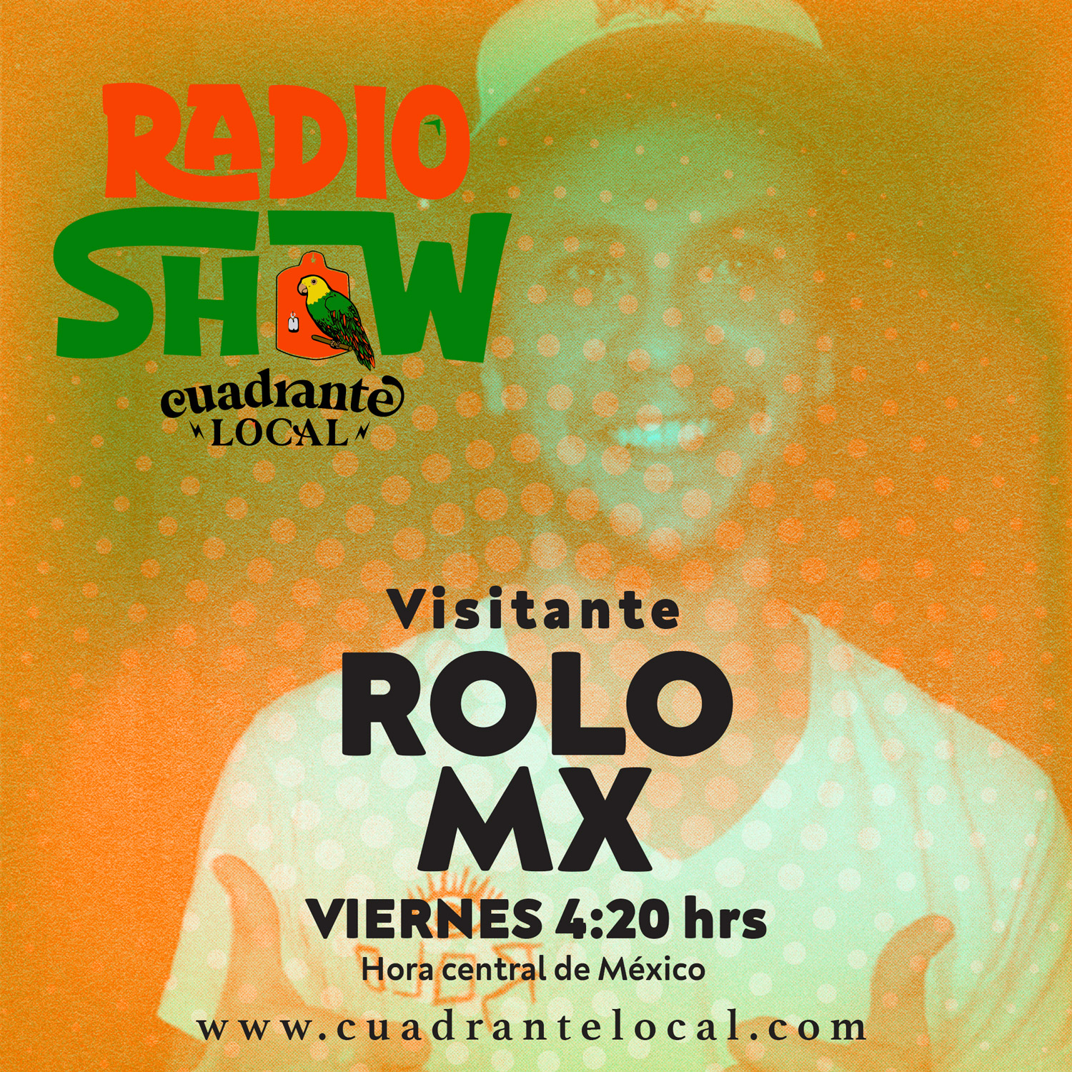 Cuadrante Local Radio Show – 18.MAR.2022 – Rolo Mx