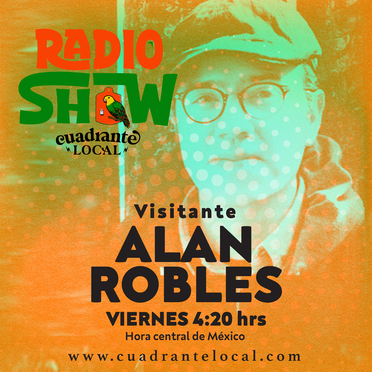 Cuadrante Local Radio Show – 15.ABR.2022 – Alan Robles