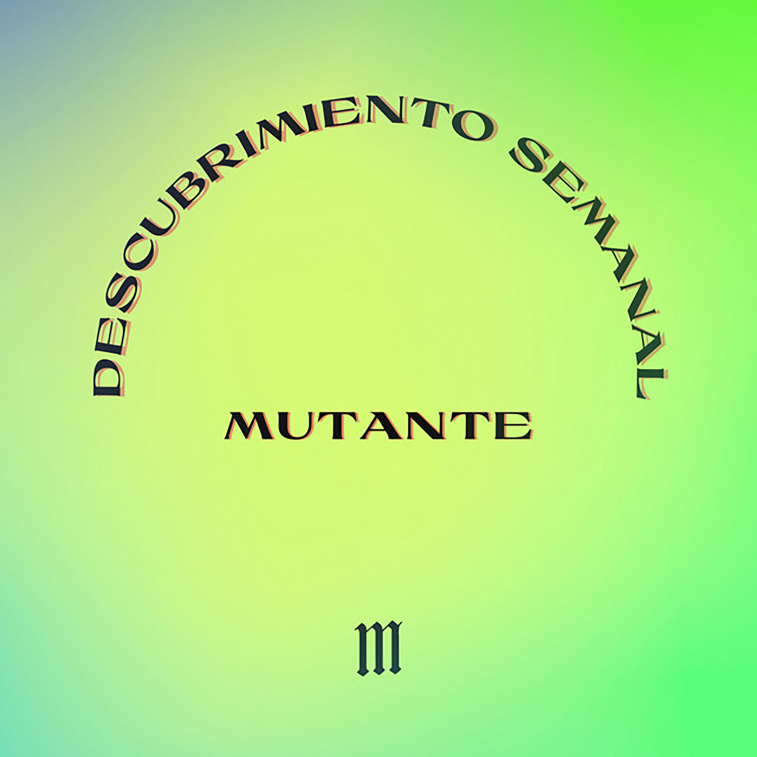 Descubrimiento Semanal Mutante