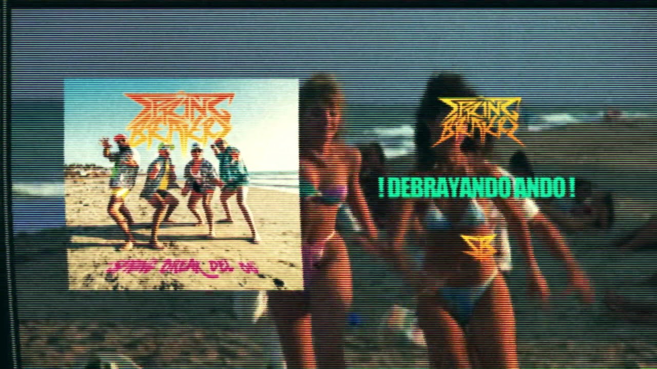 DEBRAYANDO ANDO por LOS SPRINGBREAKERS