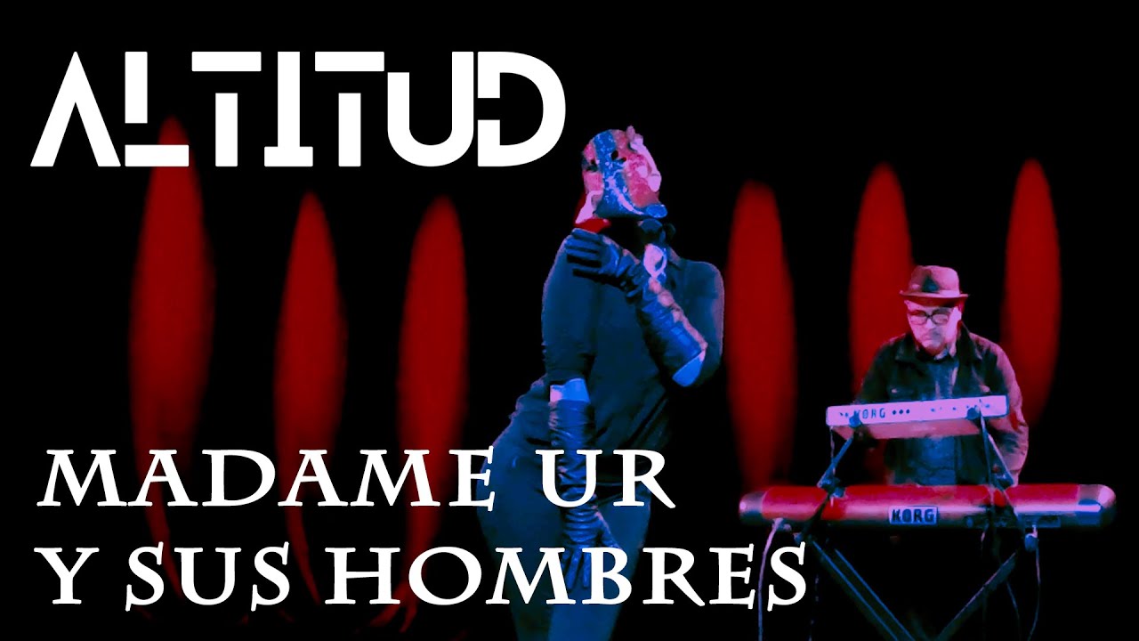 ALTITUD: MADAME UR Y SUS HOMBRES